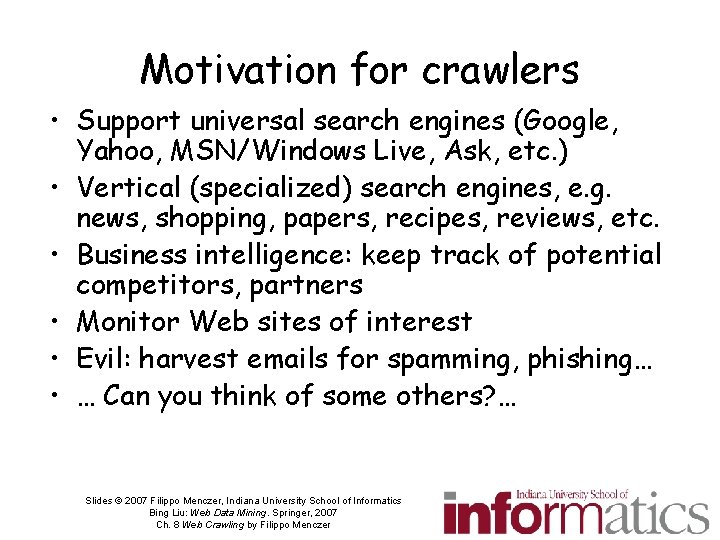 Motivation for crawlers • Support universal search engines (Google, Yahoo, MSN/Windows Live, Ask, etc.