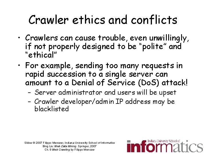 Crawler ethics and conflicts • Crawlers can cause trouble, even unwillingly, if not properly