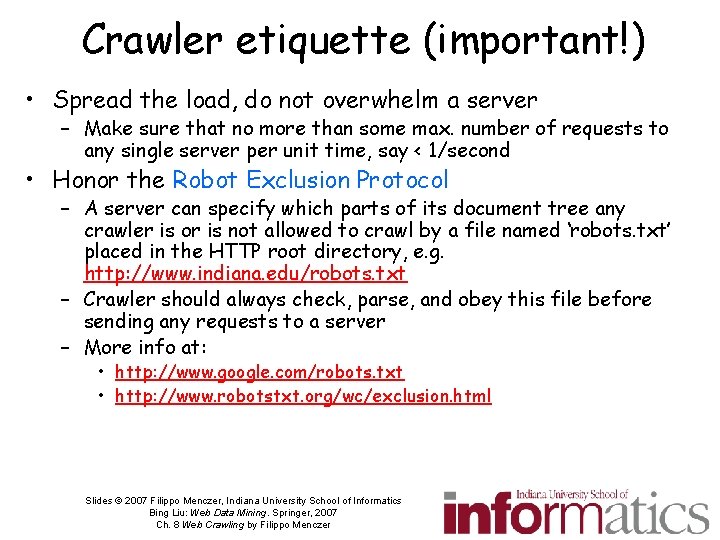 Crawler etiquette (important!) • Spread the load, do not overwhelm a server – Make