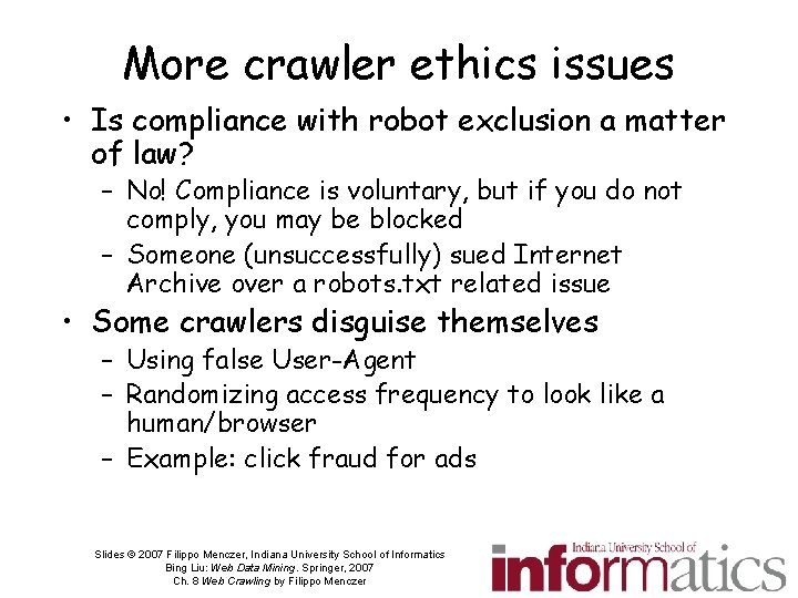More crawler ethics issues • Is compliance with robot exclusion a matter of law?