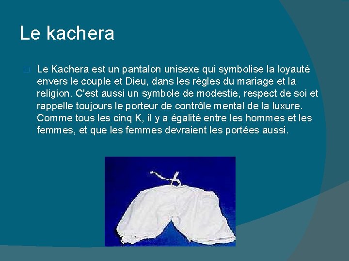Le kachera � Le Kachera est un pantalon unisexe qui symbolise la loyauté envers