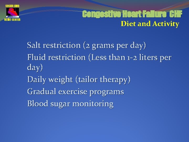 SUGAR LAND HEART CENTER Congestive Heart Failure CHF Diet and Activity Salt restriction (2