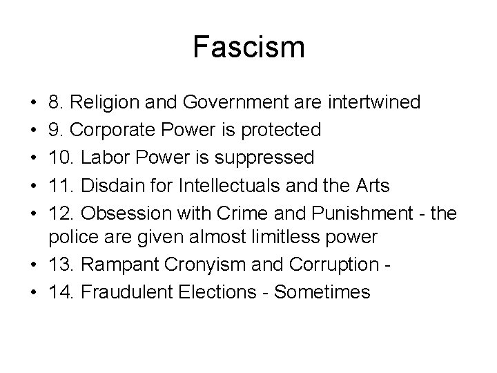 Fascism • • • 8. Religion and Government are intertwined 9. Corporate Power is