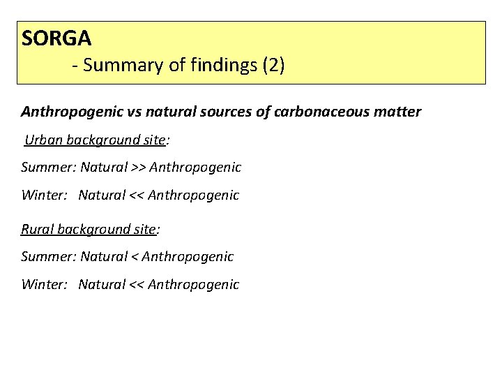 SORGA - Summary of findings (2) Anthropogenic vs natural sources of carbonaceous matter Urban