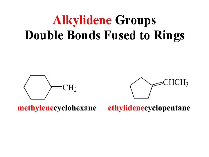 Alkylidene Groups Double Bonds Fused to Rings 