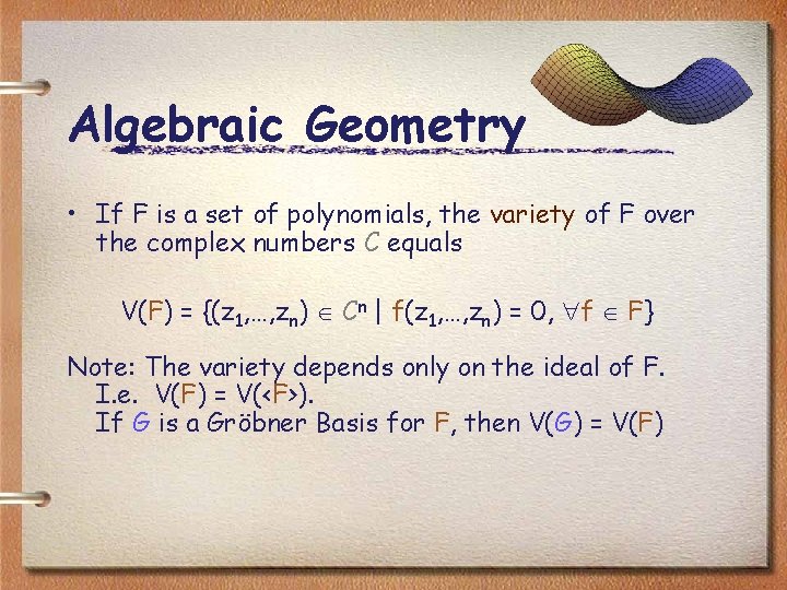 Algebraic Geometry • If F is a set of polynomials, the variety of F
