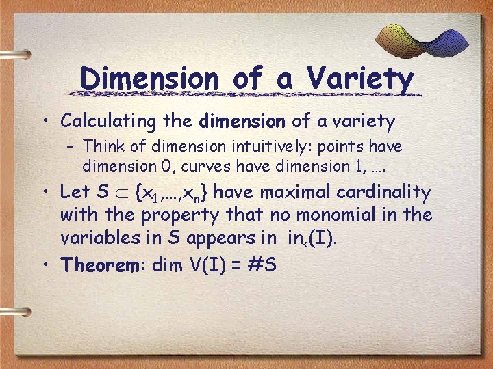 Dimension of a Variety • Calculating the dimension of a variety – Think of