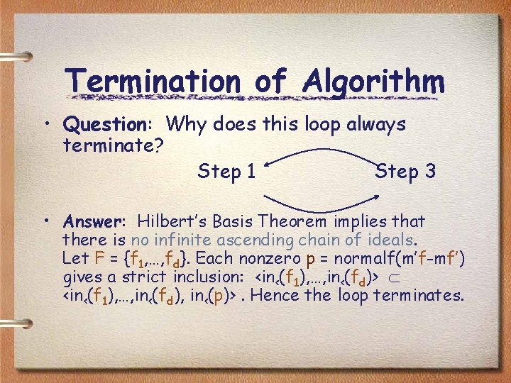 Termination of Algorithm • Question: Why does this loop always terminate? Step 1 Step