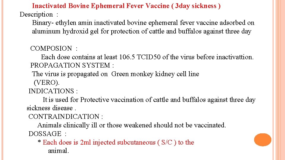 Inactivated Bovine Ephemeral Fever Vaccine ( 3 day sickness ) Description : Binary- ethylen