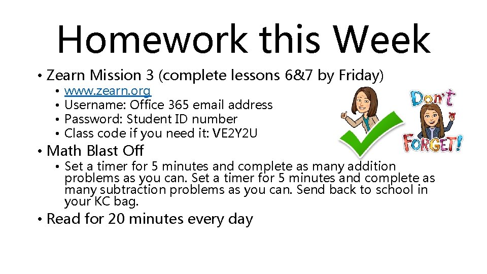 Homework this Week • Zearn Mission 3 (complete lessons 6&7 by Friday) • •