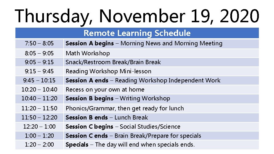 Thursday, November 19, 2020 Remote Learning Schedule 7: 50 – 8: 05 Session A