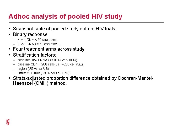 Adhoc analysis of pooled HIV study • Snapshot table of pooled study data of