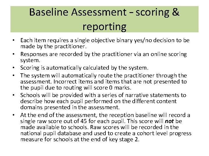 Baseline Assessment – scoring & reporting • Each item requires a single objective binary
