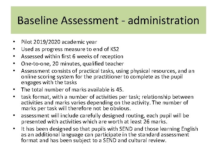 Baseline Assessment - administration • • • Pilot 2019/2020 academic year Used as progress