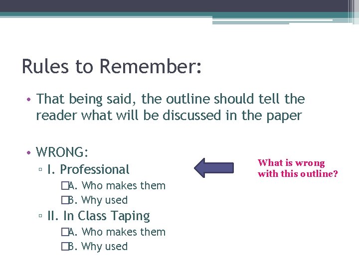 Rules to Remember: • That being said, the outline should tell the reader what