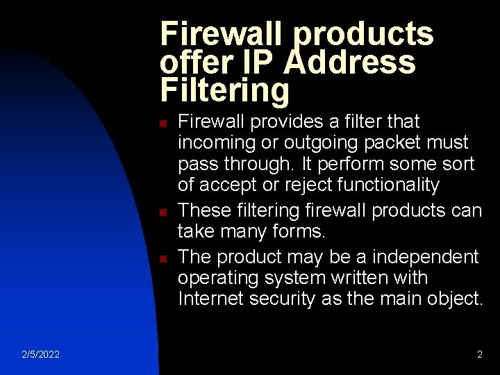 Firewall products offer IP Address Filtering n n n 2/5/2022 Firewall provides a filter