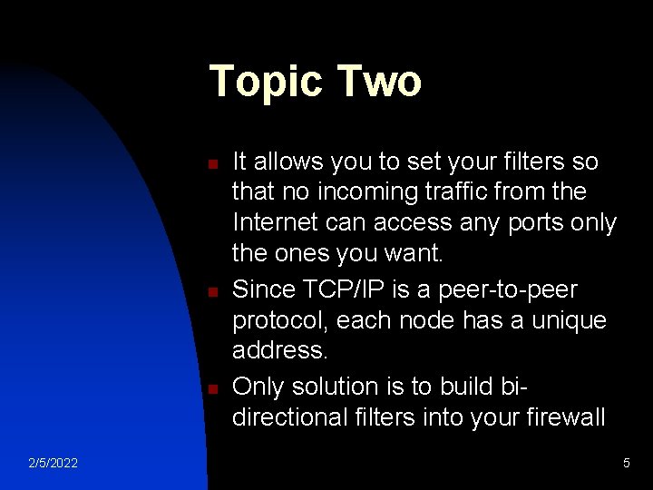 Topic Two n n n 2/5/2022 It allows you to set your filters so