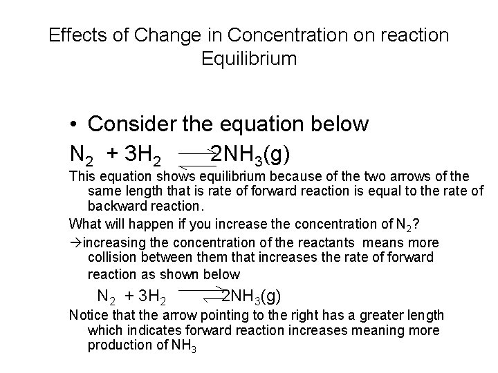 Effects of Change in Concentration on reaction Equilibrium • Consider the equation below N