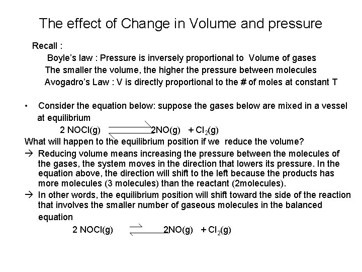 The effect of Change in Volume and pressure Recall : Boyle’s law : Pressure