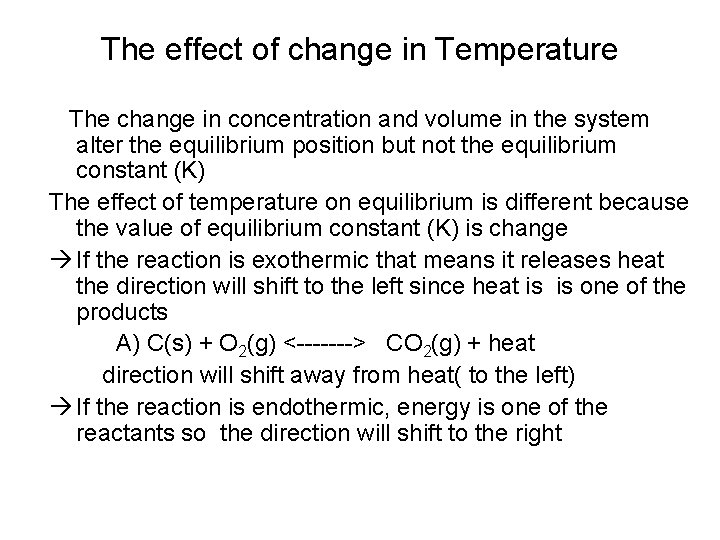 The effect of change in Temperature The change in concentration and volume in the