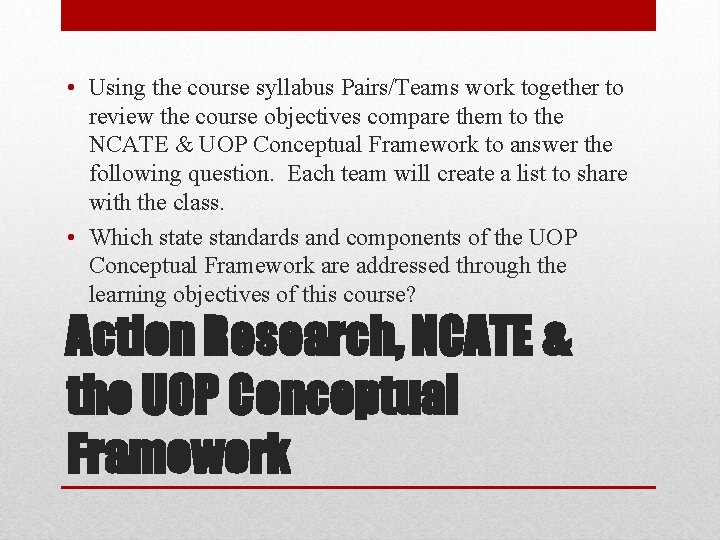  • Using the course syllabus Pairs/Teams work together to review the course objectives