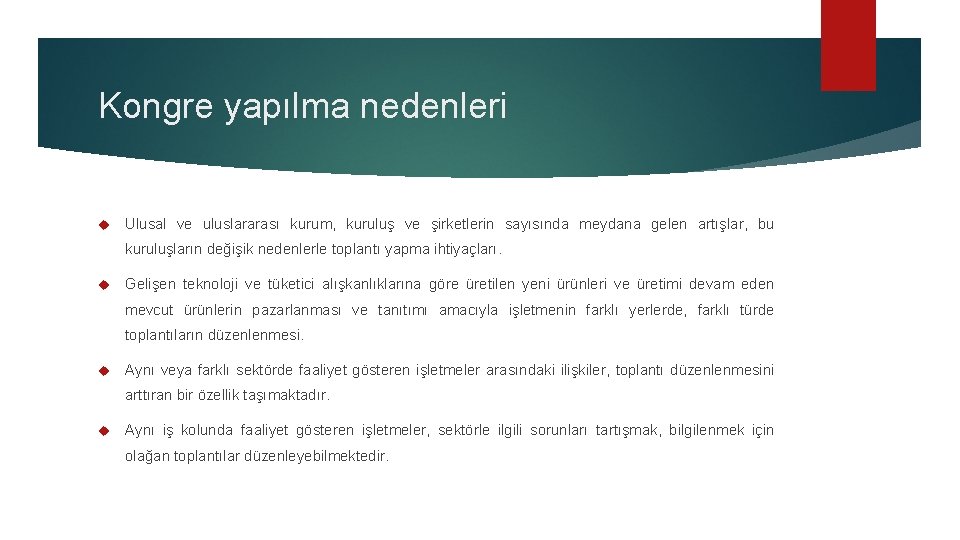 Kongre yapılma nedenleri Ulusal ve uluslararası kurum, kuruluş ve şirketlerin sayısında meydana gelen artışlar,