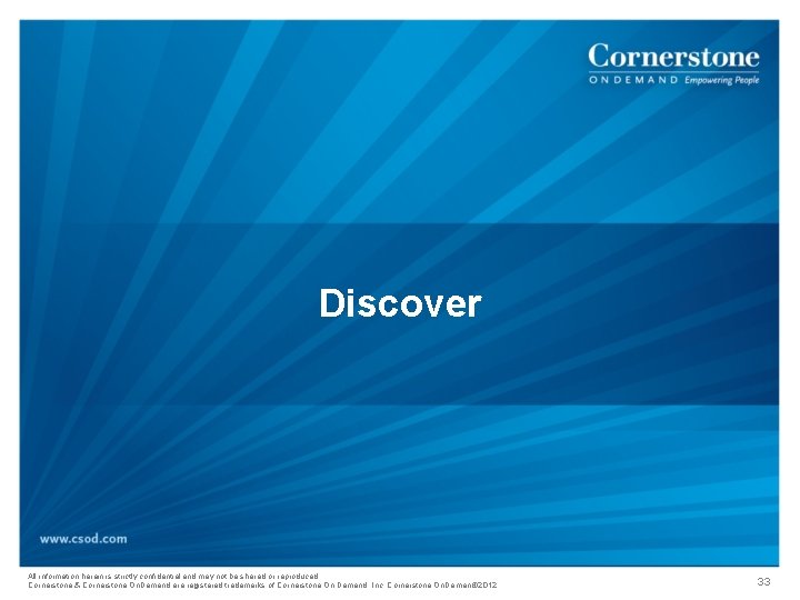 Discover All information herein is strictly confidential and may not be shared or reproduced.