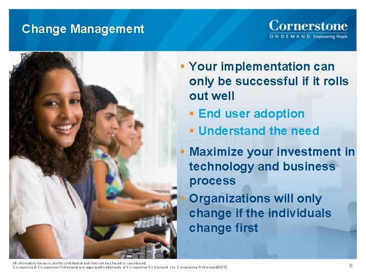 Change Management § Your implementation can only be successful if it rolls out well