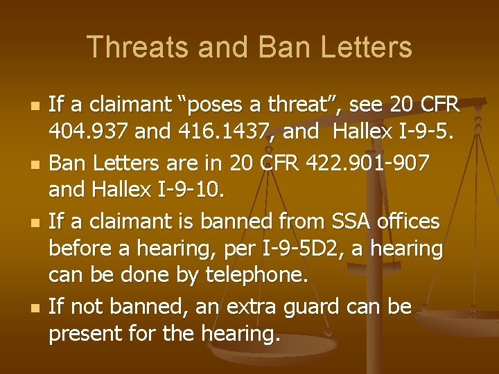 Threats and Ban Letters n n If a claimant “poses a threat”, see 20