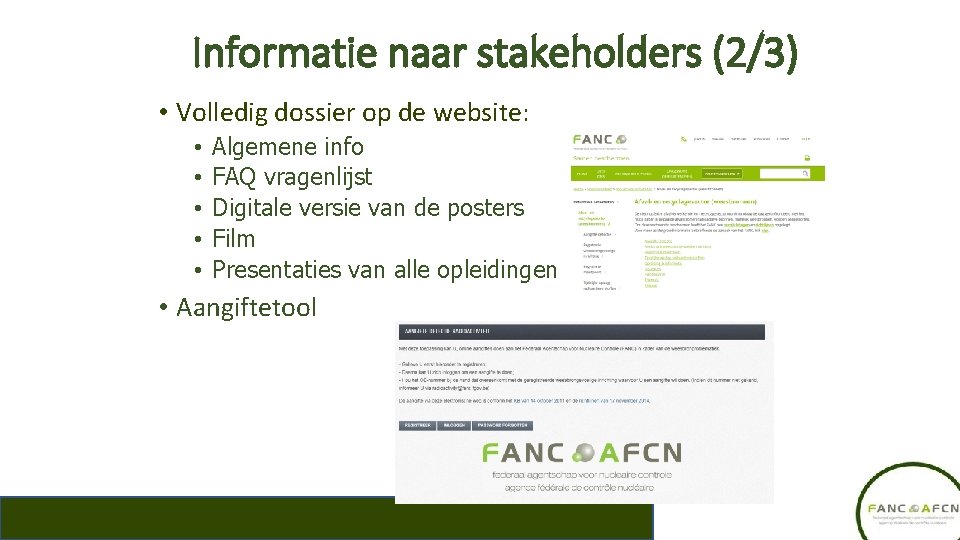 Informatie naar stakeholders (2/3) • Volledig dossier op de website: • • • Algemene