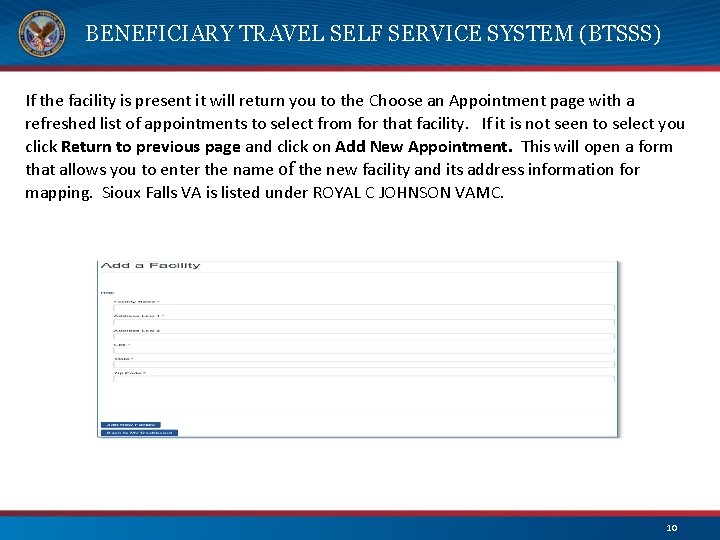 BENEFICIARY TRAVEL SELF SERVICE SYSTEM (BTSSS) If the facility is present it will return