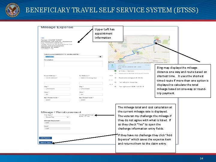 BENEFICIARY TRAVEL SELF SERVICE SYSTEM (BTSSS) Upper Left has appointment information Bing map displays