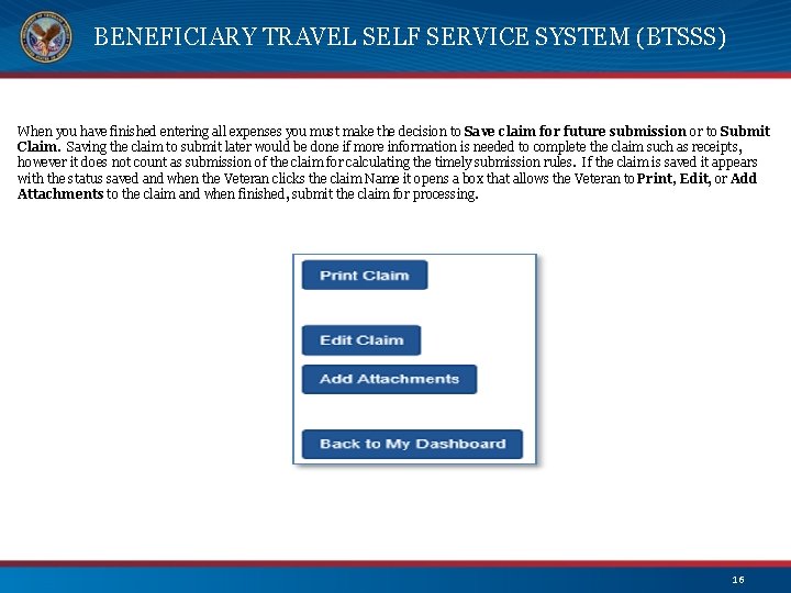 BENEFICIARY TRAVEL SELF SERVICE SYSTEM (BTSSS) When you have finished entering all expenses you