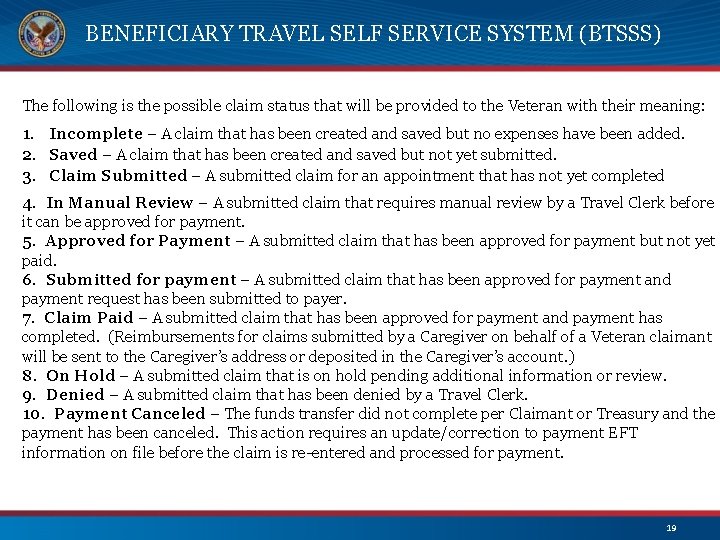 BENEFICIARY TRAVEL SELF SERVICE SYSTEM (BTSSS) The following is the possible claim status that