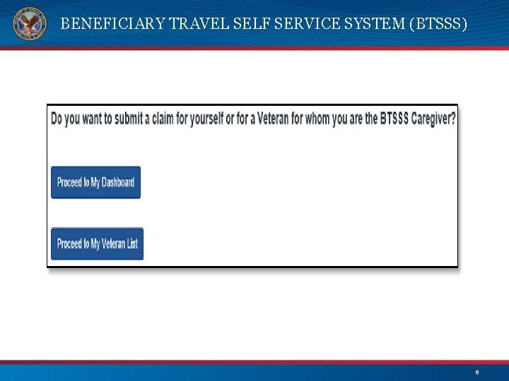BENEFICIARY TRAVEL SELF SERVICE SYSTEM (BTSSS) 6 