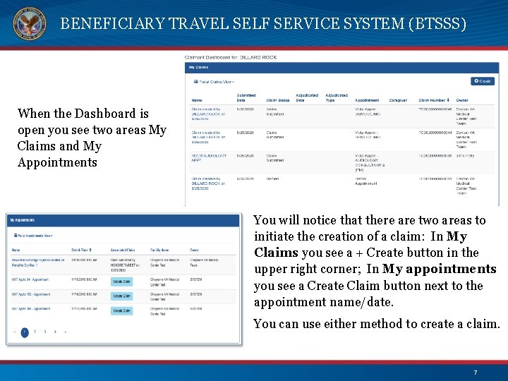 BENEFICIARY TRAVEL SELF SERVICE SYSTEM (BTSSS) When the Dashboard is open you see two