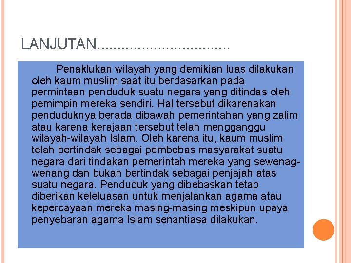 LANJUTAN. . . . Penaklukan wilayah yang demikian luas dilakukan oleh kaum muslim saat