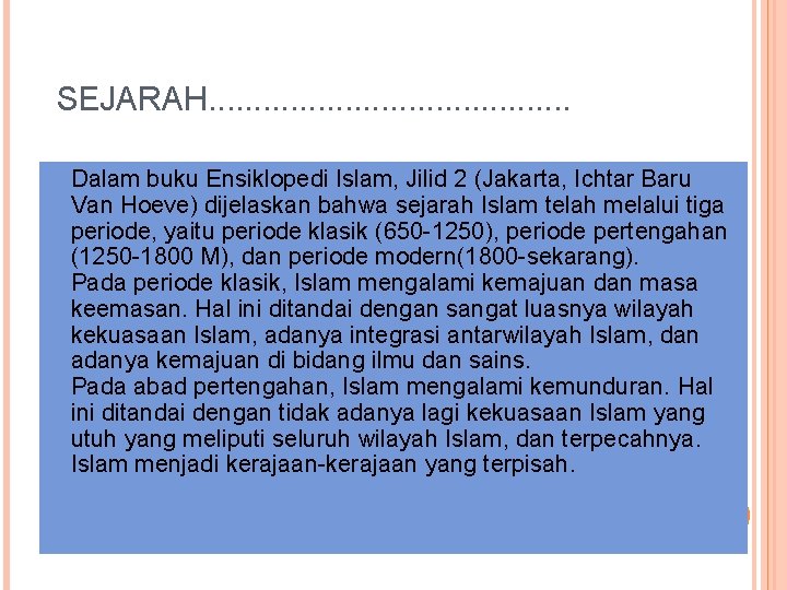 SEJARAH. . . . . Dalam buku Ensiklopedi Islam, Jilid 2 (Jakarta, Ichtar Baru