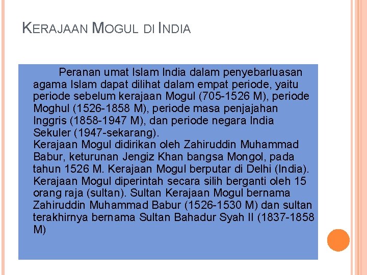 KERAJAAN MOGUL DI INDIA Peranan umat Islam India dalam penyebarluasan agama Islam dapat dilihat