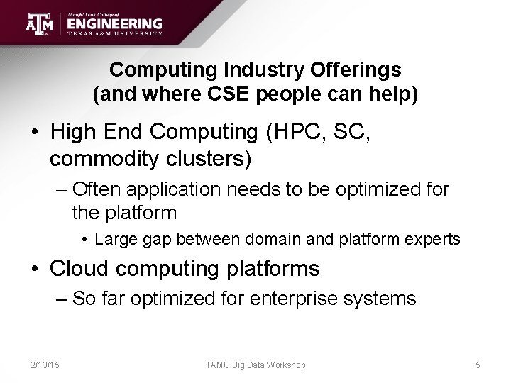 Computing Industry Offerings (and where CSE people can help) • High End Computing (HPC,