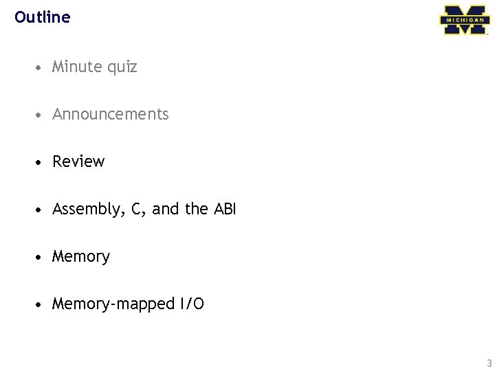 Outline • Minute quiz • Announcements • Review • Assembly, C, and the ABI