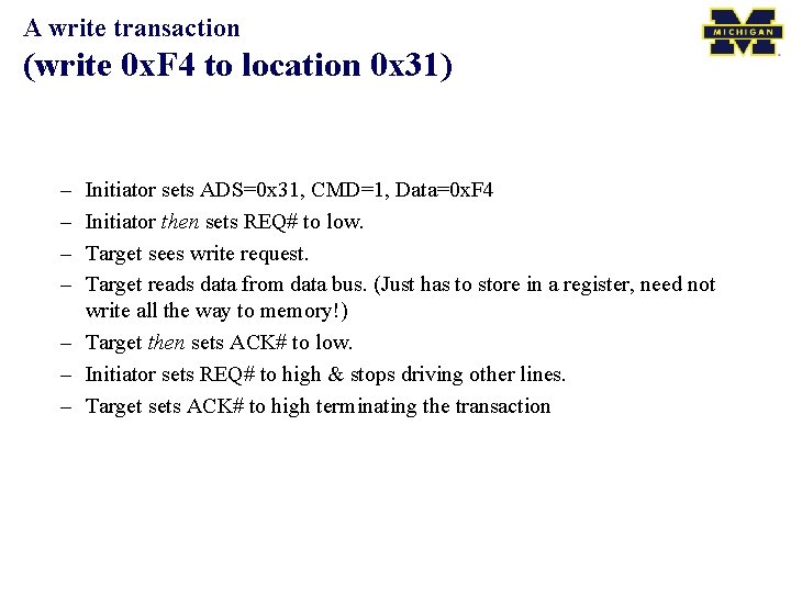 A write transaction (write 0 x. F 4 to location 0 x 31) –