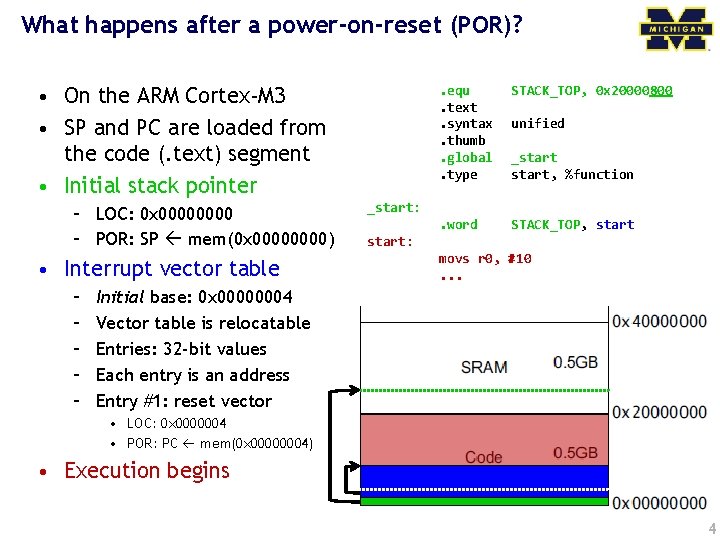 What happens after a power-on-reset (POR)? • On the ARM Cortex-M 3 • SP