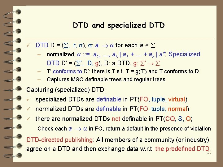 DTD and specialized DTD ü DTD D = ( , r, ), : a