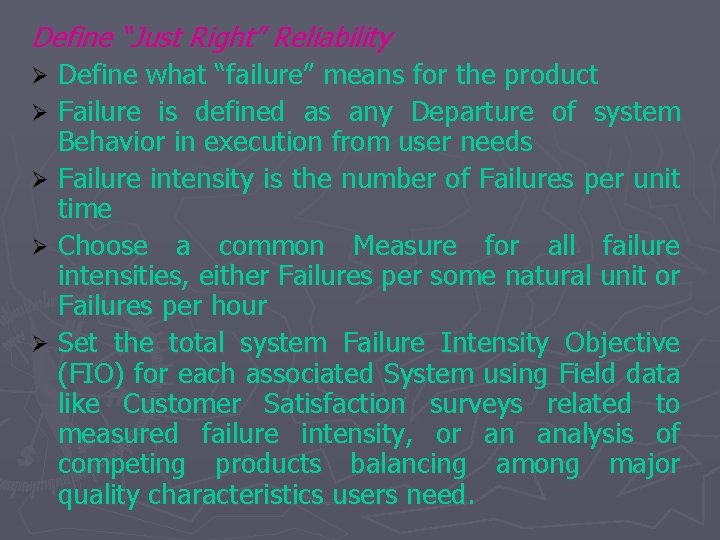 Define “Just Right” Reliability Define what “failure” means for the product Ø Failure is