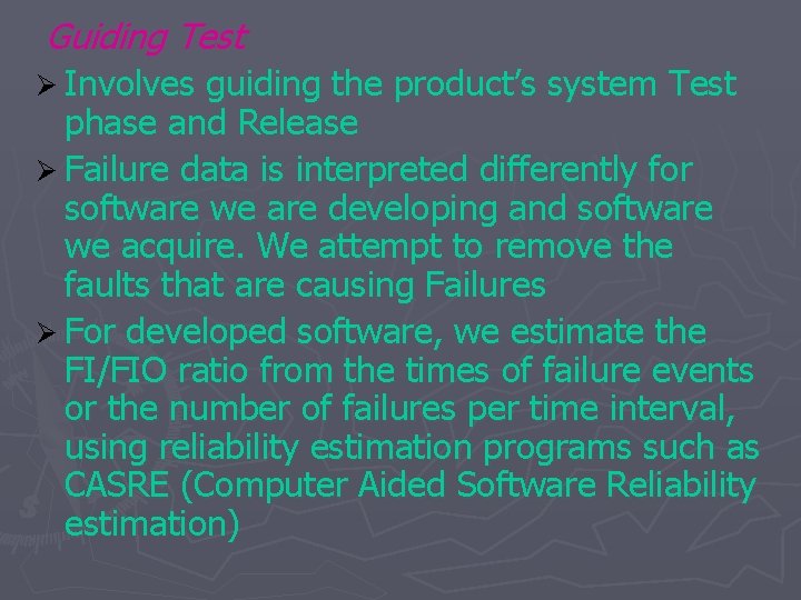 Guiding Test Ø Involves guiding the product’s system Test phase and Release Ø Failure