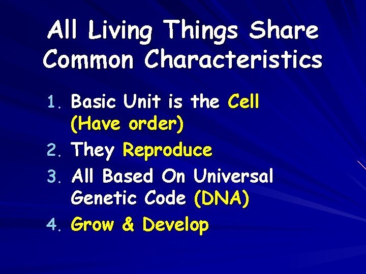 All Living Things Share Common Characteristics 1. Basic Unit is the Cell 2. 3.