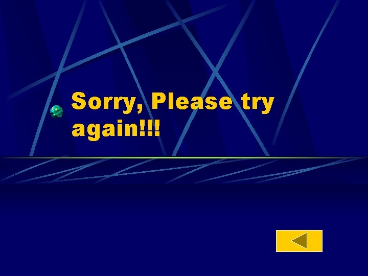 Sorry, Please try again!!! 