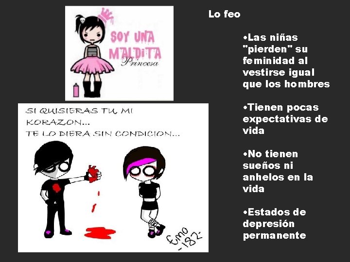 Lo feo ·Las niñas "pierden" su feminidad al vestirse igual que los hombres ·Tienen