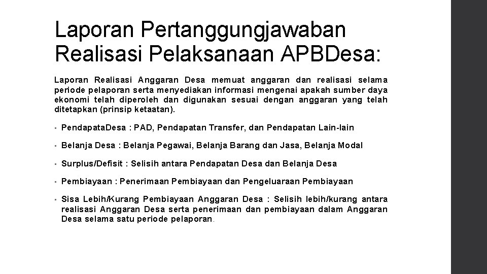 Laporan Pertanggungjawaban Realisasi Pelaksanaan APBDesa: Laporan Realisasi Anggaran Desa memuat anggaran dan realisasi selama